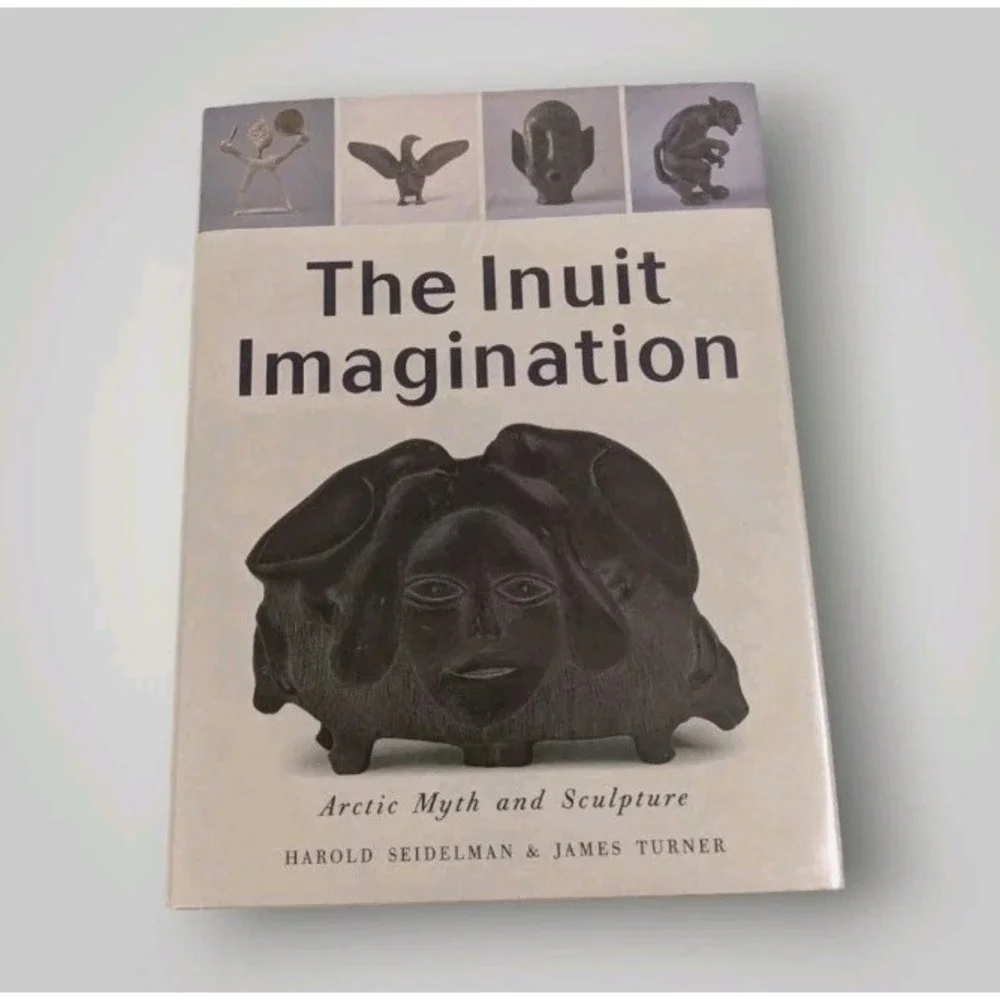 The Inuit Imagination Hardcover 1993 Arctic Myth & Sculpture Art Vtg Seidelman